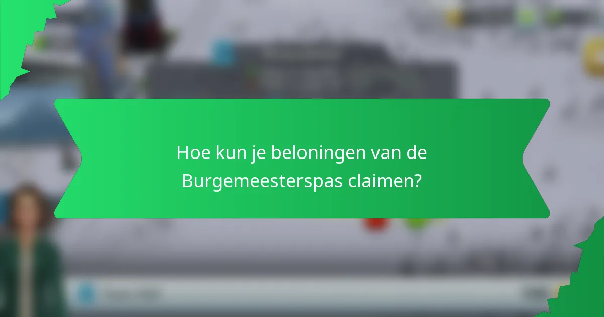 Hoe kun je beloningen van de Burgemeesterspas claimen?