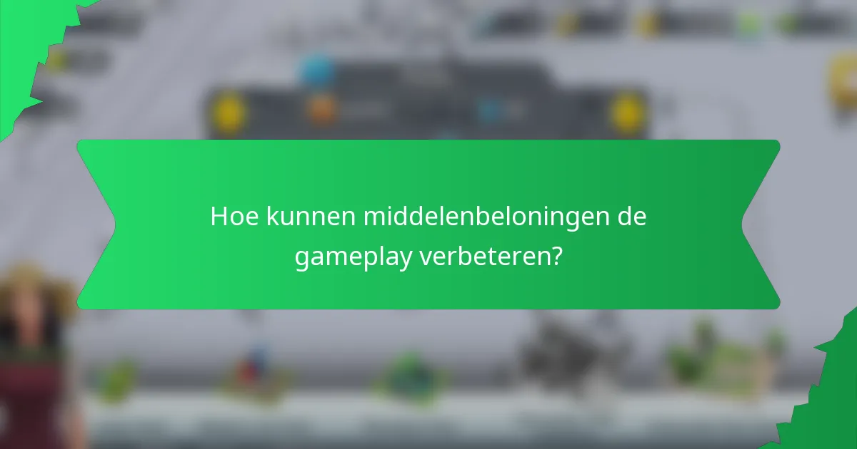 Hoe kunnen middelenbeloningen de gameplay verbeteren?