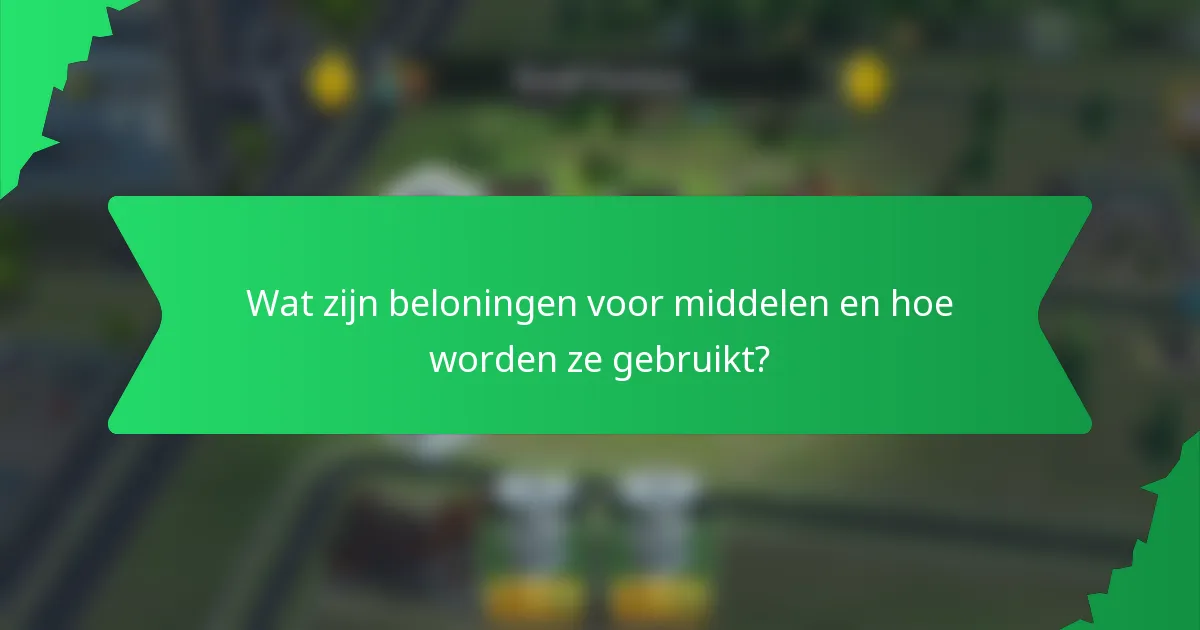 Wat zijn beloningen voor middelen en hoe worden ze gebruikt?