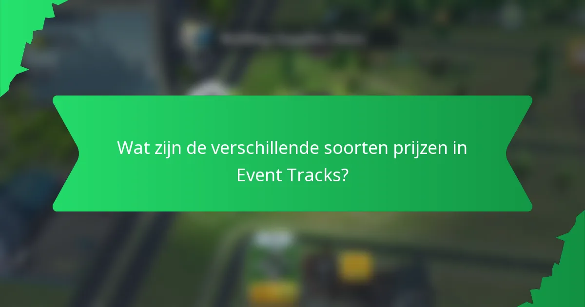 Wat zijn de verschillende soorten prijzen in Event Tracks?