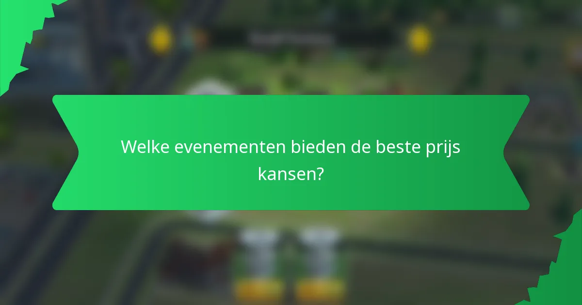 Welke evenementen bieden de beste prijs kansen?